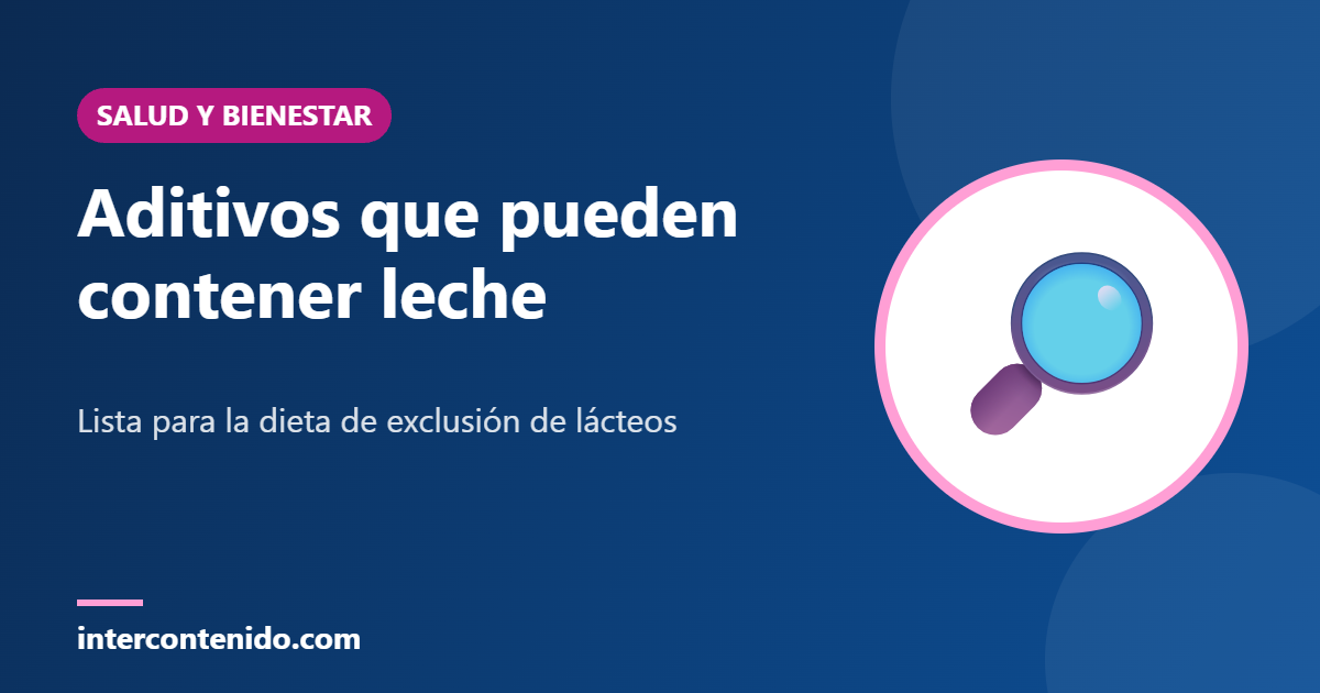 Aditivos que pueden contener leche